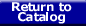 (Return to Catalog)